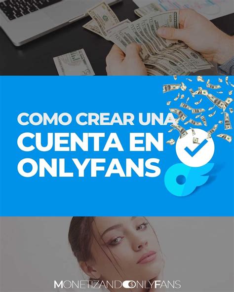 como hacerse un onlyfans y ganar dinero|OnlyFans: Cómo crear cuenta y ganar dinero